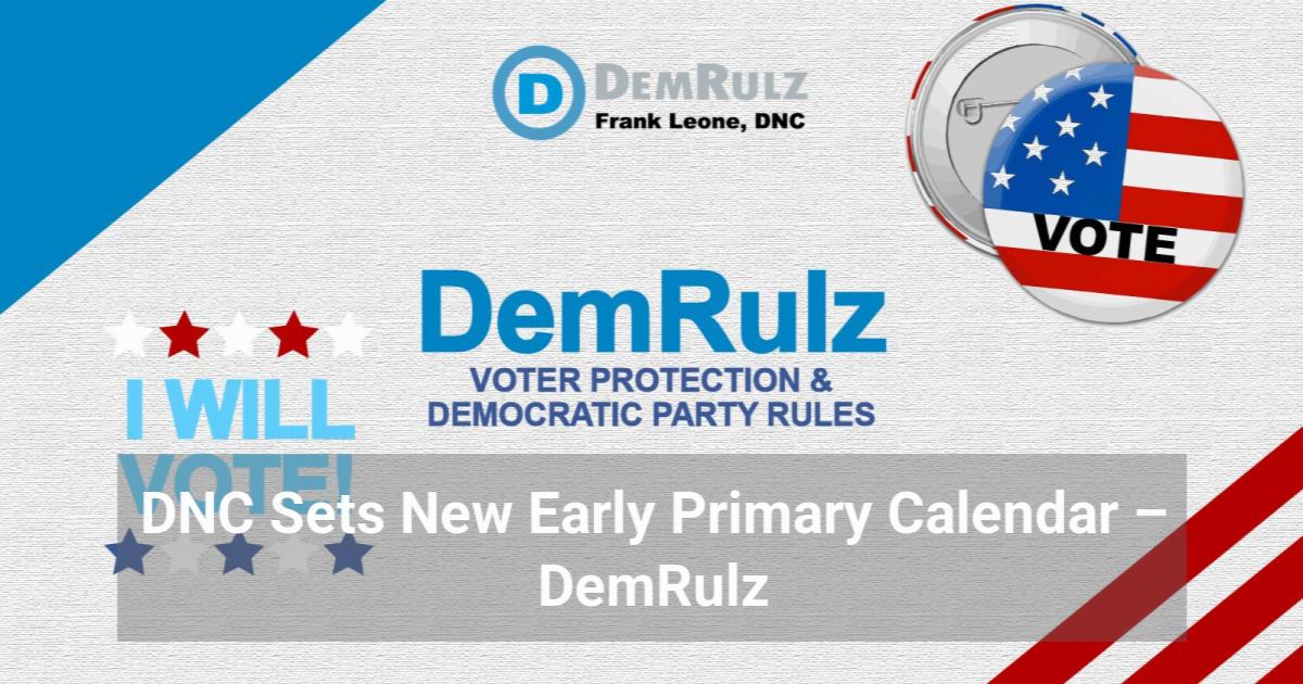 DNC Sets New Early Primary Calendar DemRulz